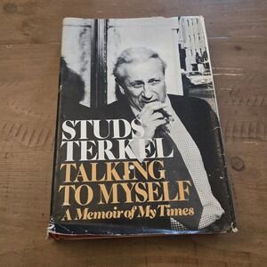 Studs Terkel Talking to Myself First Edition Memoir Hardcover Book
